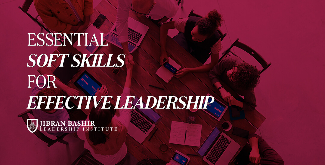 Essential Soft Skills for Effective Leadership